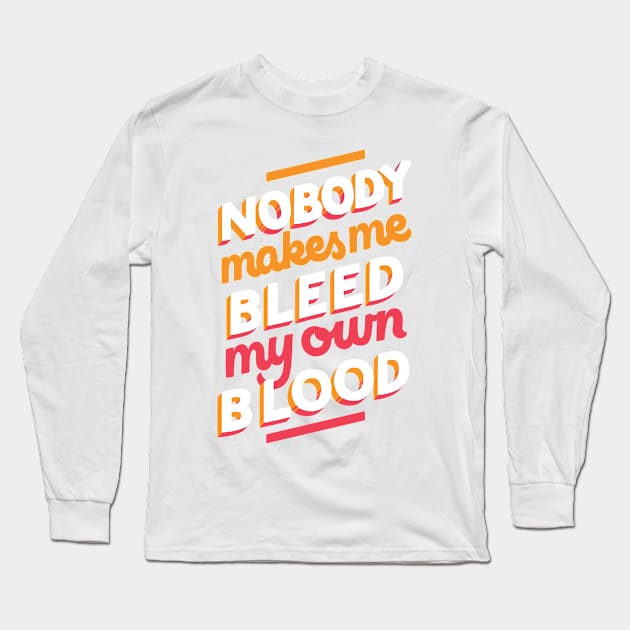 Bleed My Own Blood Long Sleeve T-Shirt by polliadesign